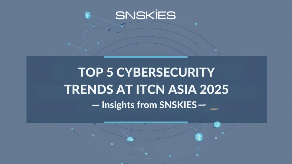 ITCN ASIA 2025 Insights from SNSKIES