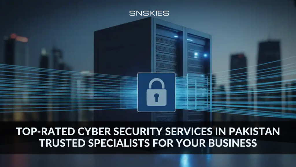 Top-rated Cyber Security Services in Pakistan