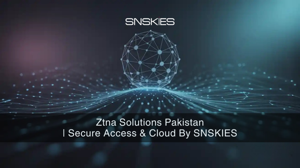 ZTNA solutions in Pakistan